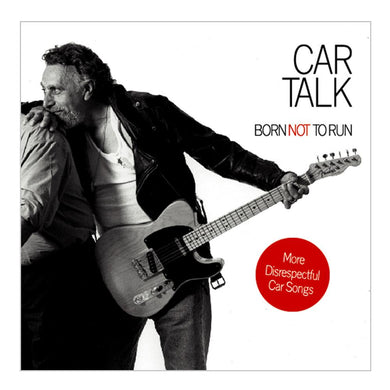 Car Talk: Born Not To Run